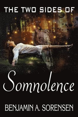 Benjamin a Sorensen, Benjamin a. Sorensen, Benjamin A. Sorensen - Two Sides of Somnolence, Häftad