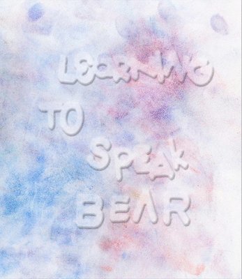 bokomslag Learning to Speak Bear