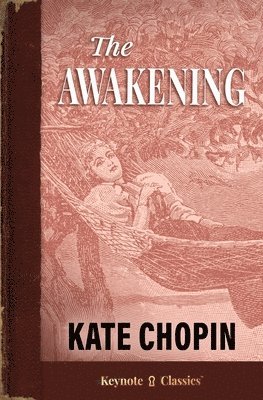 Kate Chopin, Michelle M White, Michelle M. White - Awakening (Annotated Keynote Classics), Häftad