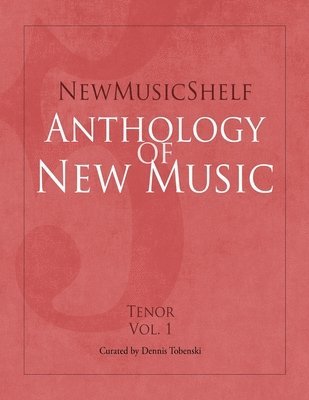 bokomslag NewMusicShelf Anthology of New Music: Tenor, Vol. 1