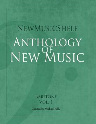 Newmusicshelf Anthology of New Music: Baritone: Vol. 1 1