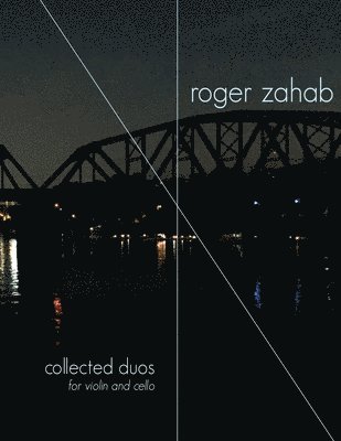 Roger Zahab - Collected duos for violin and cello, Häftad