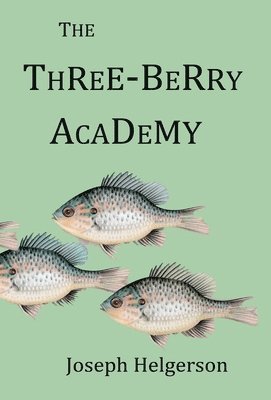 Joseph Helgerson - Three-Berry Academy, Inbunden