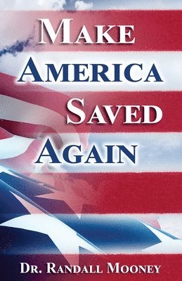 Randall Michael Mooney - Make America Saved Again, Häftad