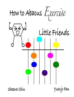 Sheena Chin, Yuenjo Fan - How to Abacus Exercise - Little Friends, Häftad