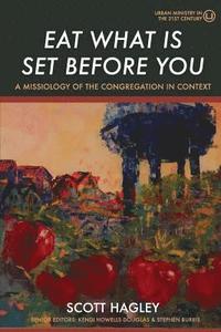 bokomslag Eat What Is Set Before You: A Missiology of the Congregation in Context