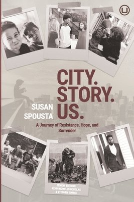 bokomslag City. Story. Us.: A Journey of Resistance, Hope, and Surrender