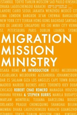 Robert Chao Romero, Stephen E Burris, Stephen E. Burris - Migration, Mission, and Ministry, Häftad