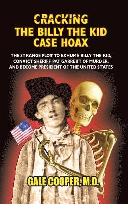 Cracking the Billy the Kid Case Hoax 1