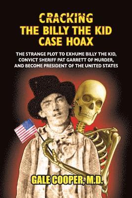Cracking the Billy the Kid Case Hoax 1