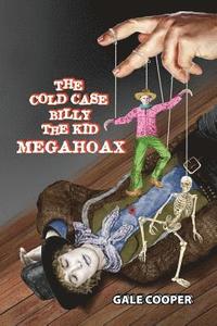bokomslag The Cold Case Billy the Kid Megahoax
