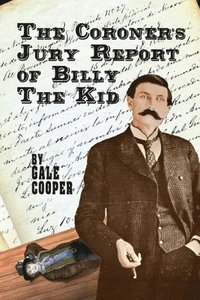bokomslag The Coroner's Jury Report of Billy The Kid