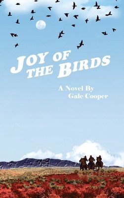Gale Cooper - Joy of the Birds, Inbunden