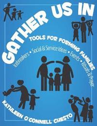 bokomslag Gather Us in: Tools for Forming Families: Icebreakers, Social & Service Ideas, Events, Rituals & Prayer