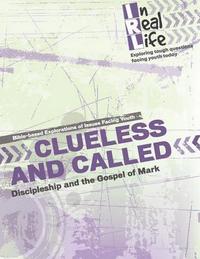 bokomslag Clueless and Called: Discipleship and the Gospel of Mark