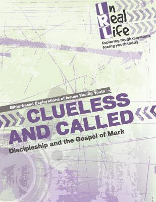 Clueless and Called: Discipleship and the Gospel of Mark 1