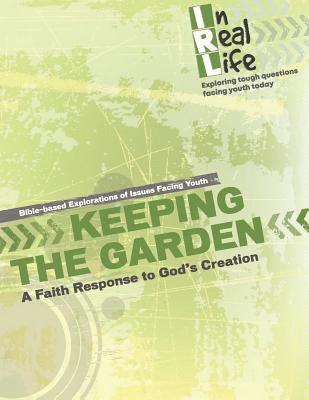 Keeping the Garden: A Faith Response to God's Creation 1