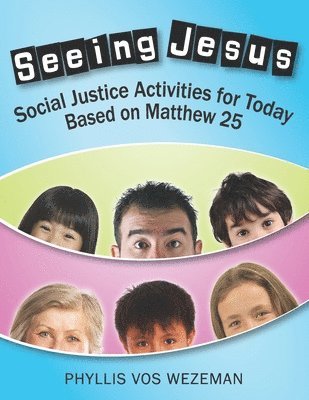 bokomslag Seeing Jesus: Social Justice Activities for Today Based on Matthew 25