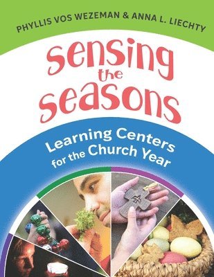 bokomslag Sensing the Seasons: Learning Centers for the Church Year
