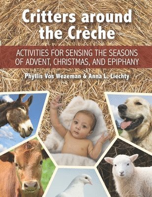 Anna L Liechty, Phyllis Vos Wezeman, Anna L. Liechty - Critters around the Crèche, Häftad