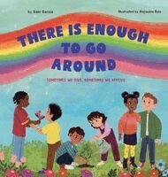 THERE IS ENOUGH TO GO AROUND