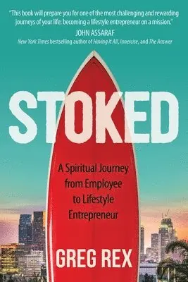 Greg Rex - Stoked: A Spiritual Journey from Employee to Lifestyle Entrepreneur, Häftad. Tillgänglighet: Lägg i varukorg