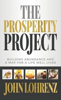 John Lohrenz - Prosperity Project, Inbunden