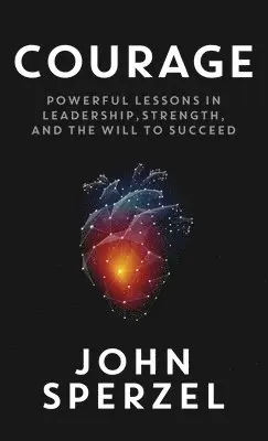 John Sperzel - Courage, Inbunden. Tillgänglighet: Lägg i varukorg