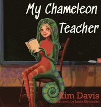bokomslag My Chameleon Teacher