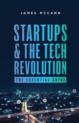 James McCann - Startups and the Tech Revolution, Häftad