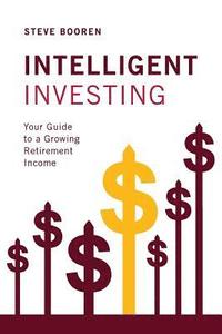 bokomslag Intelligent Investing: Your Guide to a Growing Retirement Income