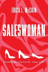bokomslag Saleswoman: Standout, Succeed, Stay Safe
