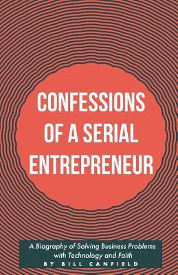 Confessions of a Serial Entrepreneur 1