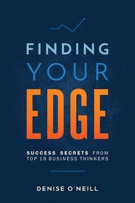 bokomslag Finding Your Edge: Success Secrets From Top 19 Business Thinkers