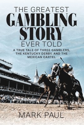Mark Paul - Greatest Gambling Story Ever Told, Häftad