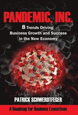 Patrick Schwerdtfeger - Pandemic, Inc., Inbunden