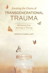 bokomslag Breaking the Chains of Transgenerational Trauma