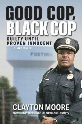Clayton Moore - Good Cop, Black Cop, Häftad