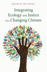 bokomslag Integrating Ecology and Justice in a Changing Climate