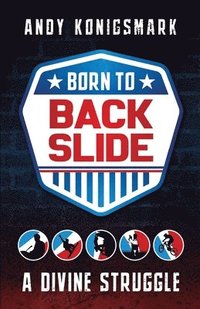bokomslag Born to Backslide