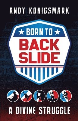 bokomslag Born to Backslide