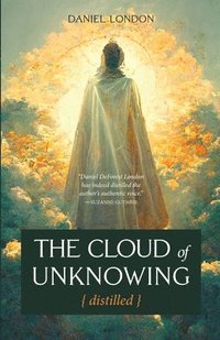 bokomslag The Cloud of Unknowing Distilled