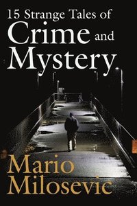 bokomslag 15 Strange Tales of Crime and Mystery