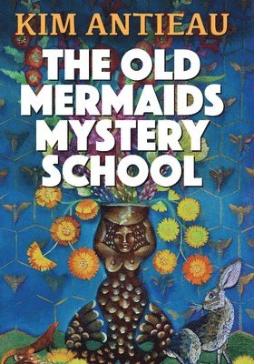 bokomslag The Old Mermaids Mystery School