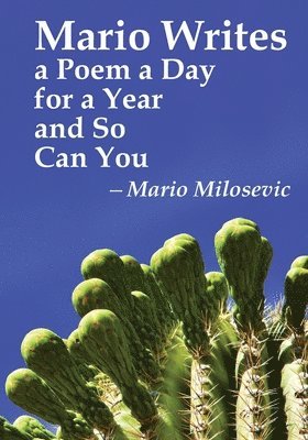 Mario Writes a Poem a Day for a Year and So Can You 1