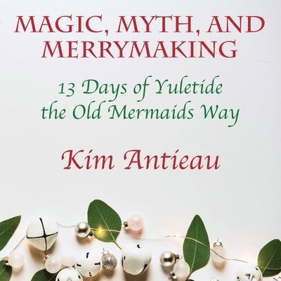 Magic, Myth, and Merrymaking 1