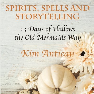 Spirits, Spells, and Storytelling