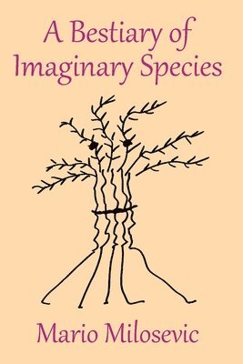 A Bestiary of Imaginary Species 1