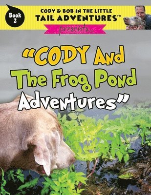 Cody And The Frog Pond Adventures 1