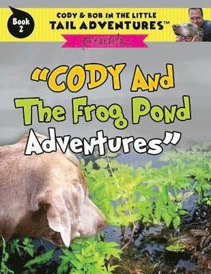 Robert Wolff - Cody And The Frog Pond Adventures, Häftad